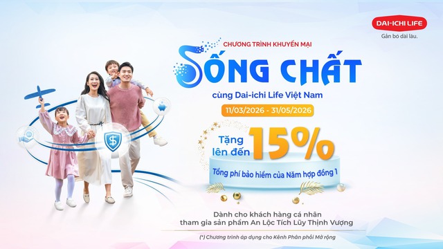 &lsquo;Sống Chất c&ugrave;ng Dai-ichi Life Việt Nam&rsquo;: Cơ hội gia tăng bảo vệ, ưu đ&atilde;i hấp dẫn - Ảnh 1.