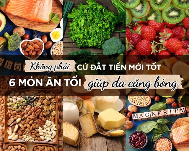 Kh&ocirc;ng phải đắt tiền mới tốt, 6 m&oacute;n ăn tối l&agrave; 'vũ kh&iacute;' gi&uacute;p da căng b&oacute;ng	- Ảnh 1.