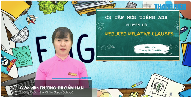 B&iacute; quyết &ocirc;n thi tốt nghiệp THPT đạt điểm cao: Mệnh đề quan hệ r&uacute;t gọn - Ảnh 1.