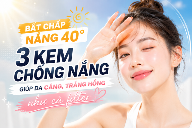 Bất chấp nắng 40 độ, 3 kem chống nắng giúp da căng, trắng hồng như cà filter - Ảnh 1.