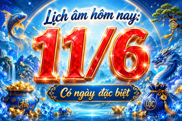 Lịch âm hôm nay 11.6: Xuất hiện ngày đặc biệt nhiều người quan tâm - Ảnh 1.