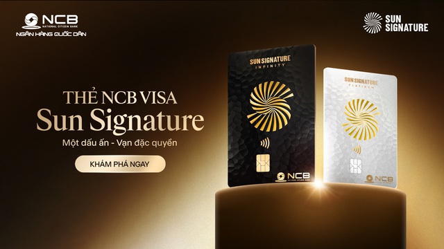 NCB Visa Sun Signature: Một chiếc thẻ, vạn đặc quyền hàng đầu Việt Nam - Ảnh 1.