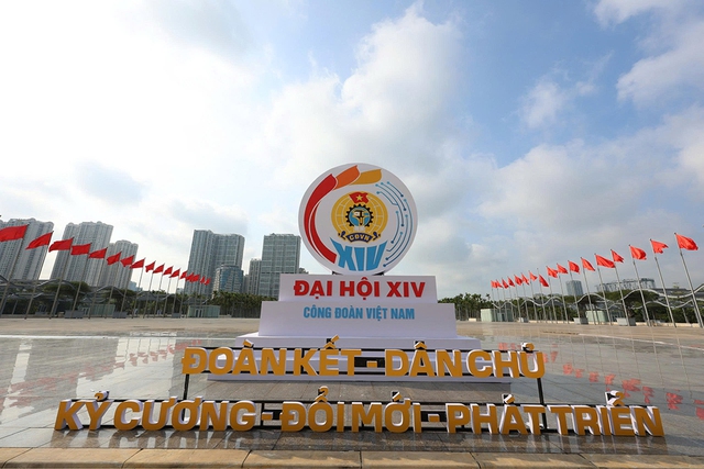 Đại hội XIV Công đoàn VN: Xây dựng Công đoàn vững mạnh toàn diện - Ảnh 1.
