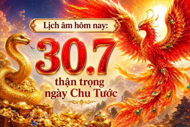 Lịch &acirc;m h&ocirc;m nay 30.7: Lưu &yacute; ng&agrave;y Chu Tước - Ảnh 1.