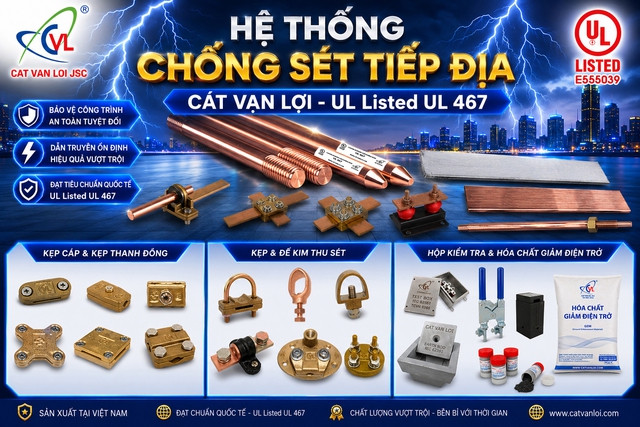 Hệ thống chống sét tiếp địa Cát Vạn Lợi đạt chuẩn UL Listed UL 467 - Ảnh 1.