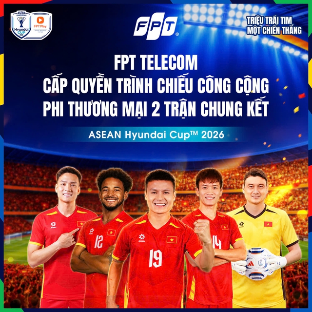 FPT Telecom cấp quyền trình chiếu công cộng 2 trận chung kết Việt Nam đại chiến Thái Lan- Ảnh 1.