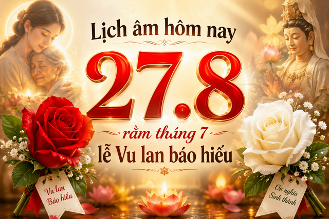 Hôm nay 27.8 lễ Vu lan báo hiếu: Lịch âm rằm tháng 7 có gì đặc biệt? - Ảnh 1.