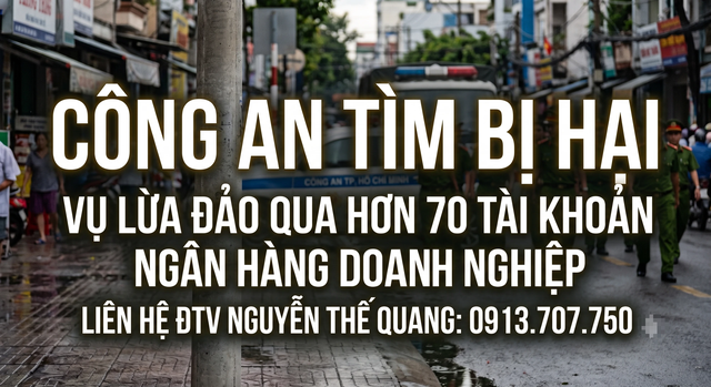 T&igrave;m bị hại vụ lừa đảo qua hơn 70 t&agrave;i khoản ng&acirc;n h&agrave;ng của doanh nghiệp  - Ảnh 1.