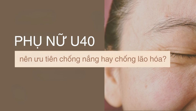 Phụ nữ U.40 rốt cuộc nên ưu tiên chống nắng hay chống lão hóa? - Ảnh 1.