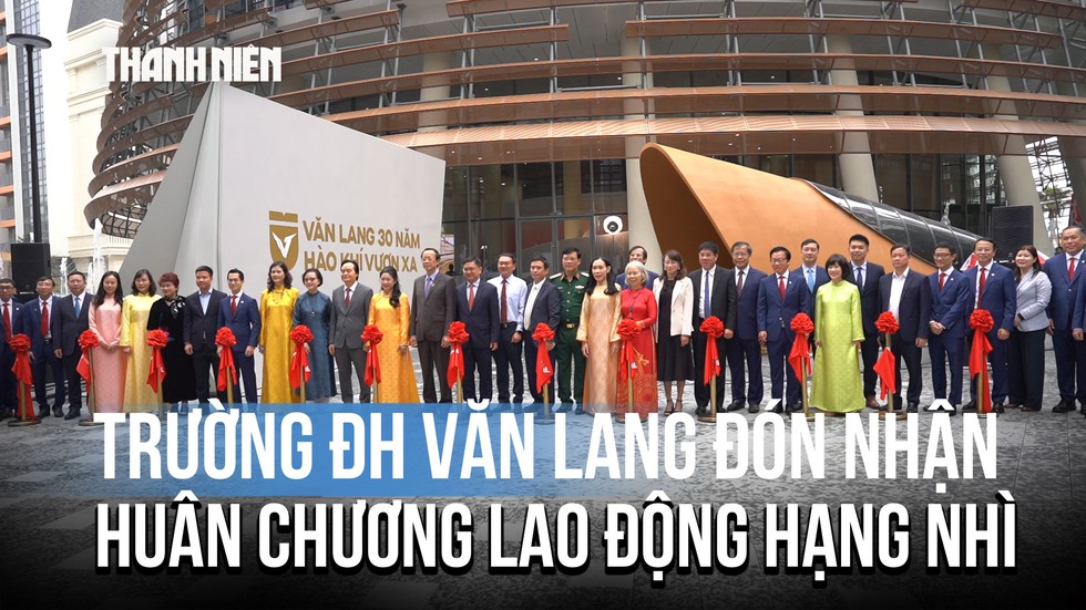 Hu&acirc;n chương Lao động hạng Nh&igrave; v&agrave; tầm nh&igrave;n mới của Trường ĐH Văn Lang sau 30 năm- Ảnh 1.