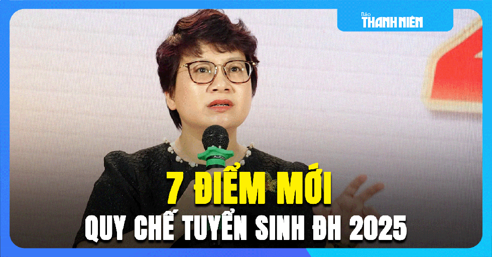 7 điểm mới của quy chế tuyển sinh đại học 2025- Ảnh 1.