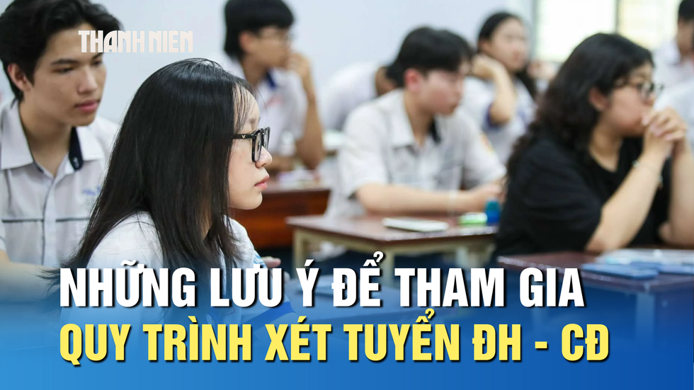 Những lưu ý để tham gia quy trình xét tuyển đại học, cao đẳng Những lưu ý để tham gia quy trình xét tuyển đại học, cao đẳng