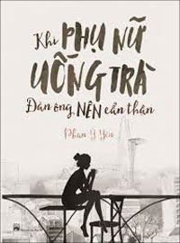 Khi phụ nữ uống trà, đàn ông nên cẩn thận