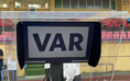 Hơn nửa số trận V-League áp dụng VAR, VFF sắp nhận tin vui từ FIFA