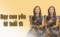 Thanh Thúy dạy con chọn người yêu từ tuổi 15, đính chính chuyện ăn hiếp Đức Thịnh