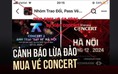 Cảnh giác lừa đảo 'chuyển tiền nhận code vé' 2 concert 'Anh Trai'