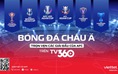 AFC và Viettel ký thỏa thuận lịch sử, TV360 sở hữu trọn vẹn bản quyền bóng đá châu Á tại Việt Nam