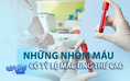 Cần lưu ý khi sở hữu những nhóm máu có nguy cơ mắc ung thư cao