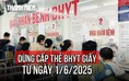 Từ 1.6, dừng cấp thẻ BHYT giấy: Người dân cần thực hiện ngay theo các bước sau