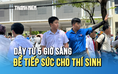 Thi lớp 10: Dậy từ 5 giờ sáng để tiếp sức cho thí sinh