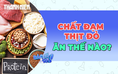 Chất đạm, ăn chay, thịt đỏ và những điều cần biết!