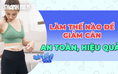 Bao lâu thì có thể giảm cân an toàn và bền vững?