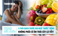Bản tin sức khỏe ngày 30.6: 3 thói quen trước khi ngủ 'rước' bệnh | Không phải cứ ăn trái cây là tốt