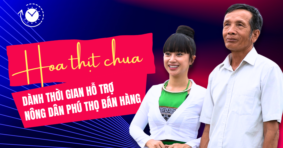 Hoa thịt chua: Dành 20% quĩ thời gian hàng tháng để truyền thông quảng bá hỗ trợ nông dân Phú Thọ bán hàng