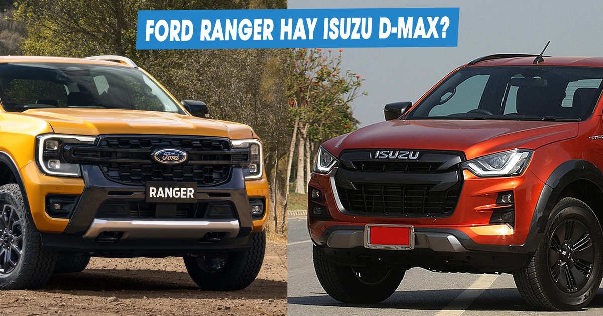Mua xe bán tải nên chọn Ford Ranger hay Isuzu D-Max?