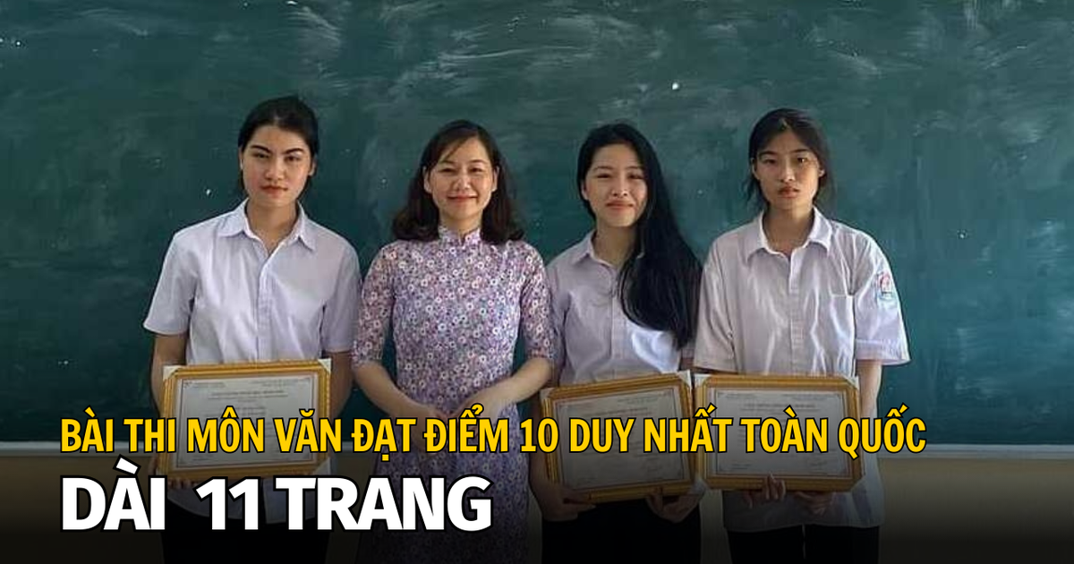 Bài thi môn văn đạt điểm 10 duy nhất toàn quốc dài 11 trang