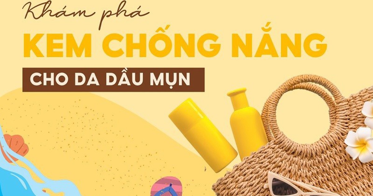 Top 12 kem chống nắng cho da dầu mụn được chuyên gia tin dùng