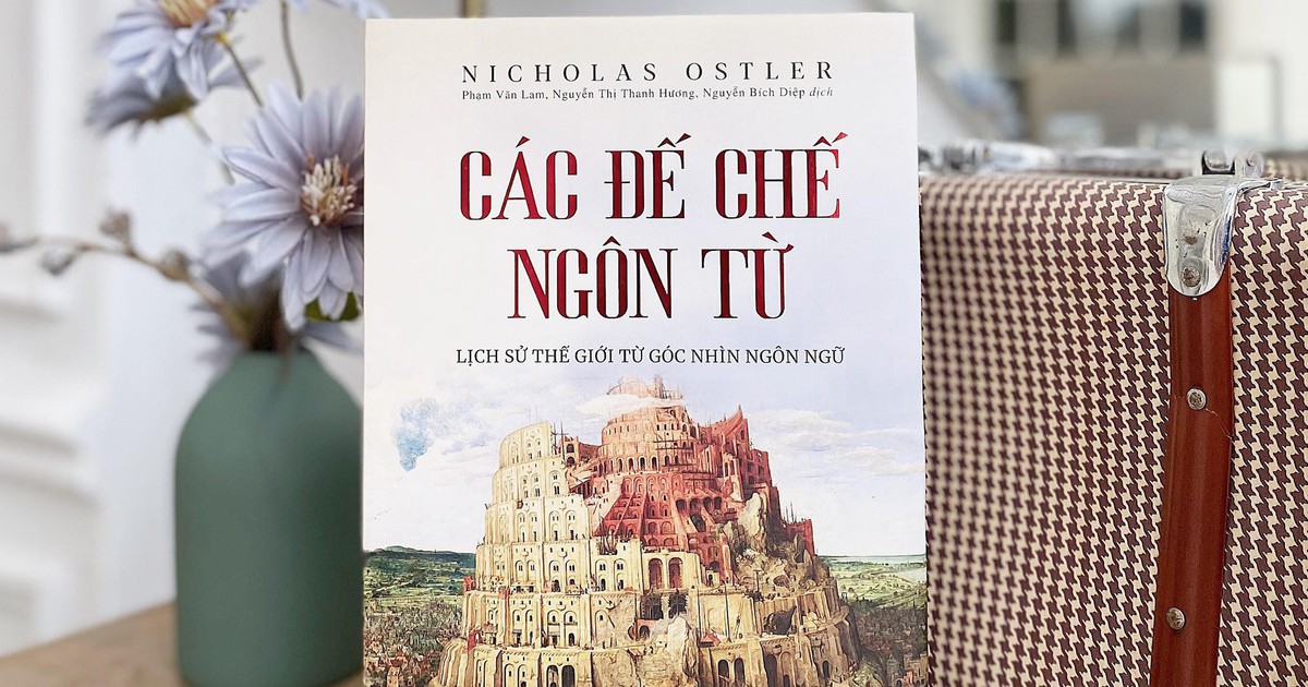 'Các đế chế ngôn từ', sách về lịch sử loài người dưới góc nhìn ngôn ngữ