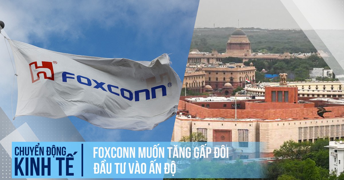 Foxconn muốn tăng gấp đôi đầu tư vào Ấn Độ