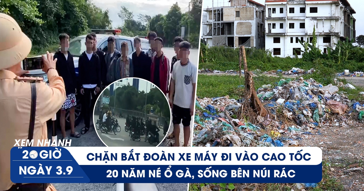 Xem nhanh 20h ngày 3.9: Chạy trên cao tốc bằng xe máy trộm cắp | Vật vã 20 năm bên núi rác