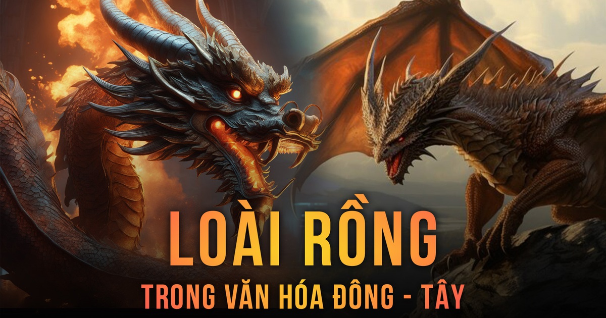 Loài rồng: Sinh vật kỳ bí với hình tượng trái ngược trong văn hóa Đông ...