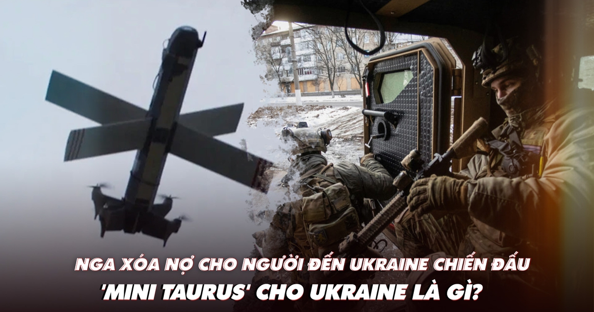 Điểm xung đột: Nga xóa nợ cho người đến Ukraine chiến đấu; ‘mini-Taurus ...