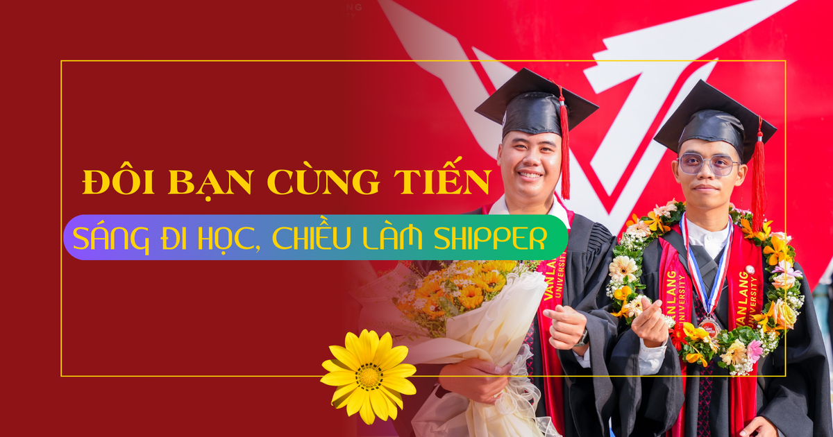 Đôi bạn shipper và lời hứa nhận bằng kỹ sư trước hạn