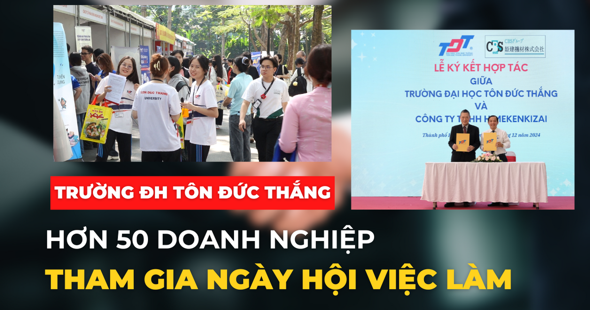Hơn 50 doanh nghiệp trong và ngoài nước tham gia ngày hội việc làm do Trường ĐH Tôn Đức Thắng tổ chức
