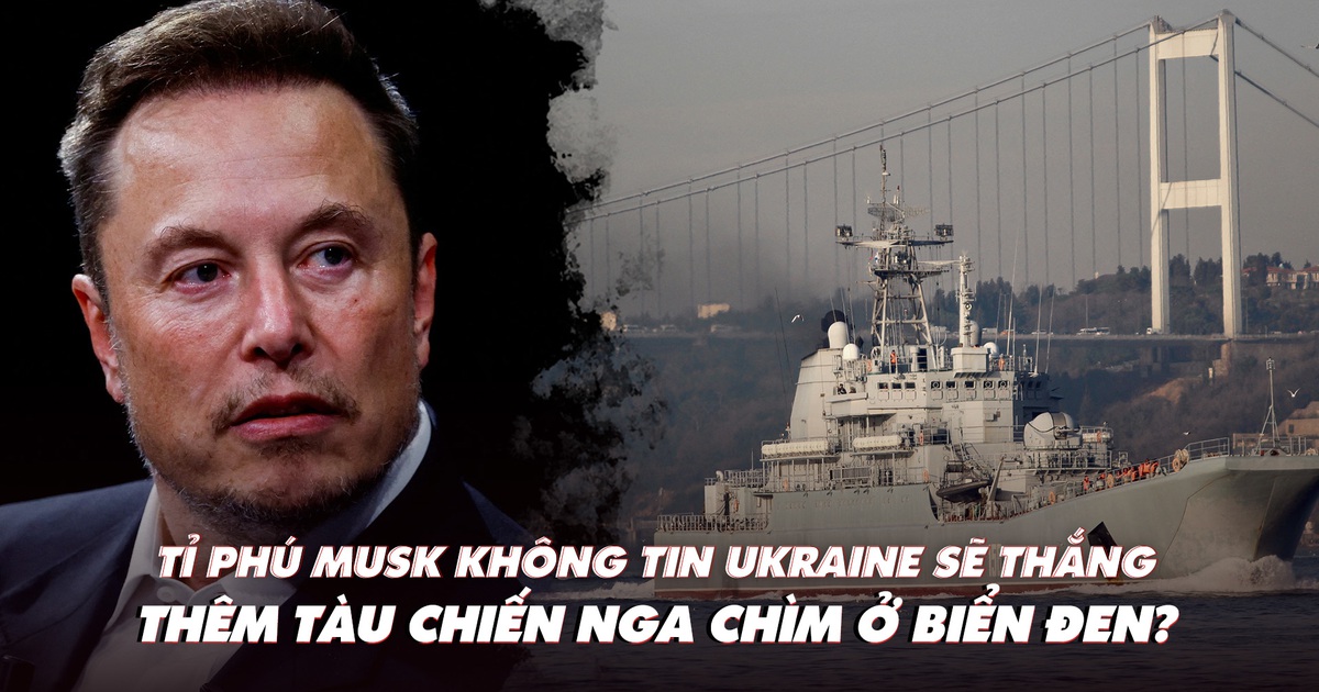 Điểm xung đột: Tỉ phú Musk không tin Ukraine sẽ thắng; thêm tàu Nga chìm ở biển Đen?
