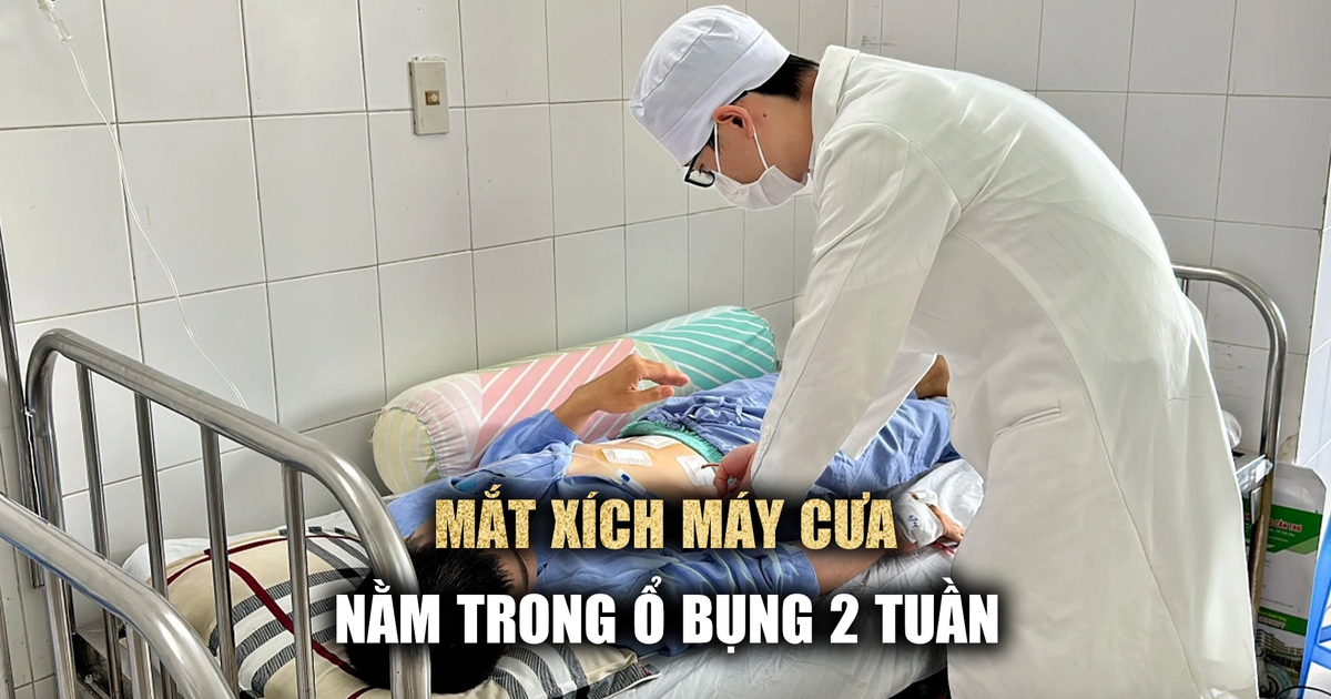 Tai nạn lao động hy hữu: Mắt xích máy cưa nằm trong ổ bụng 2 tuần