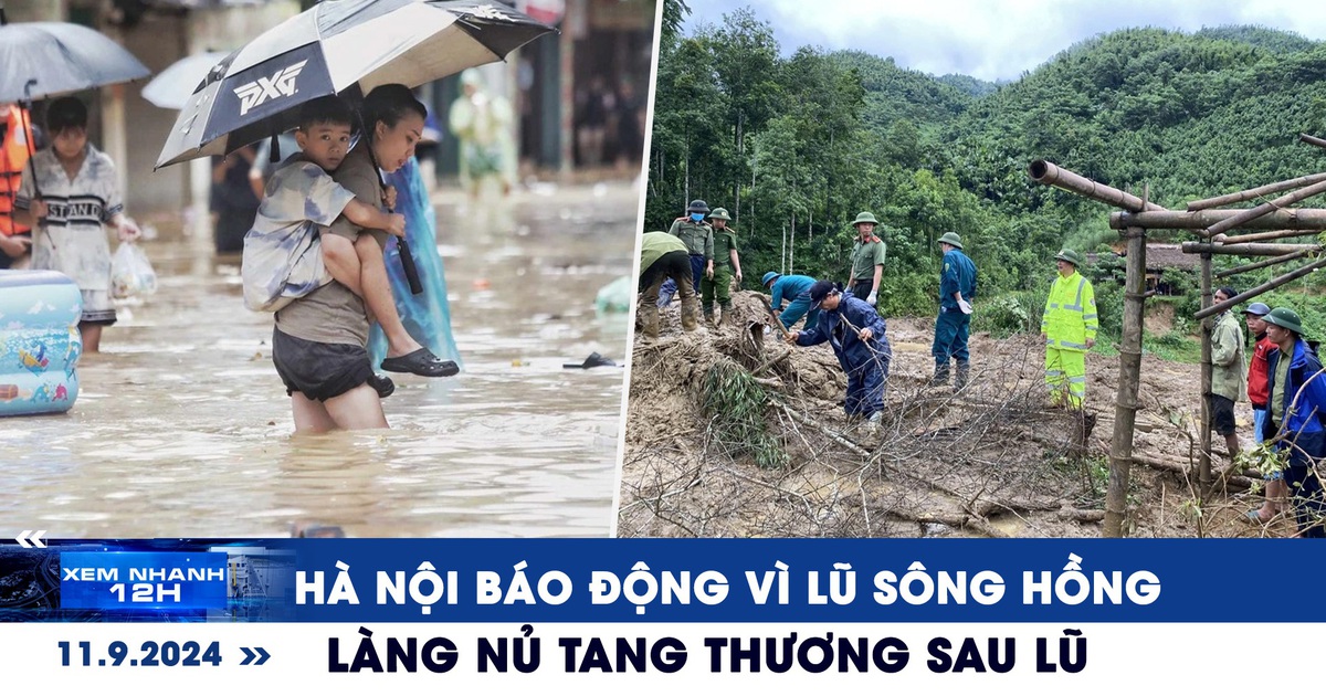 Xem nhanh 12h: Hà Nội báo động vì lũ sông Hồng | Làng Nủ tang thương sau lũ