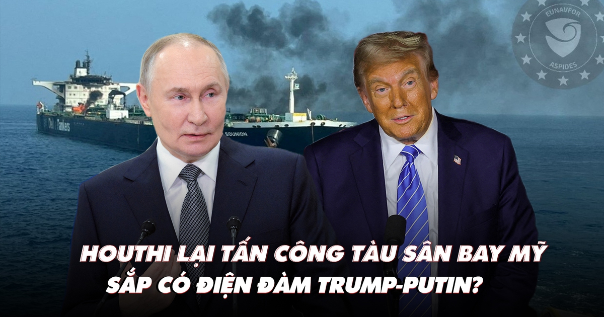 Điểm xung đột: Houthi nói đuổi được tàu sân bay Mỹ; sắp có điện đàm Trump-Putin?