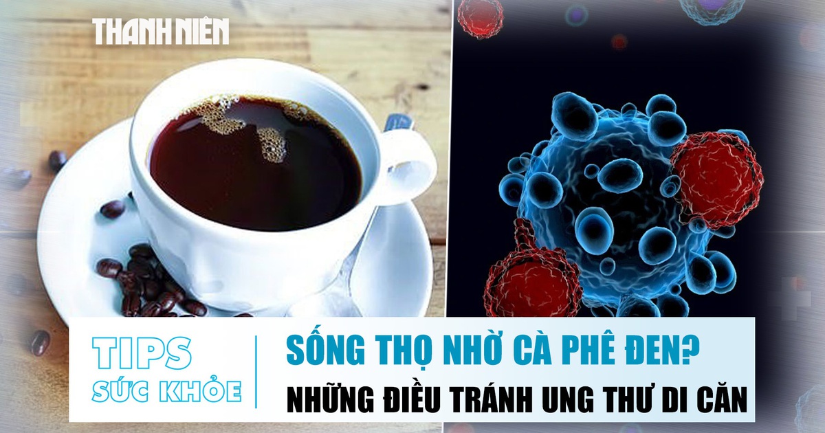 Bản tin sức khỏe ngày 14.10: Uống cà phê thế nào là đúng | Làm những điều này tránh ung thư di căn