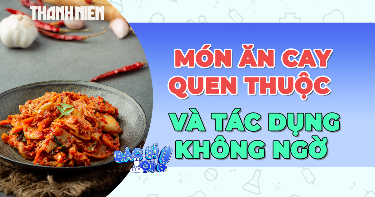 Món ăn cay nhưng lại giúp giảm mỡ máu, cholesterol và đường huyết