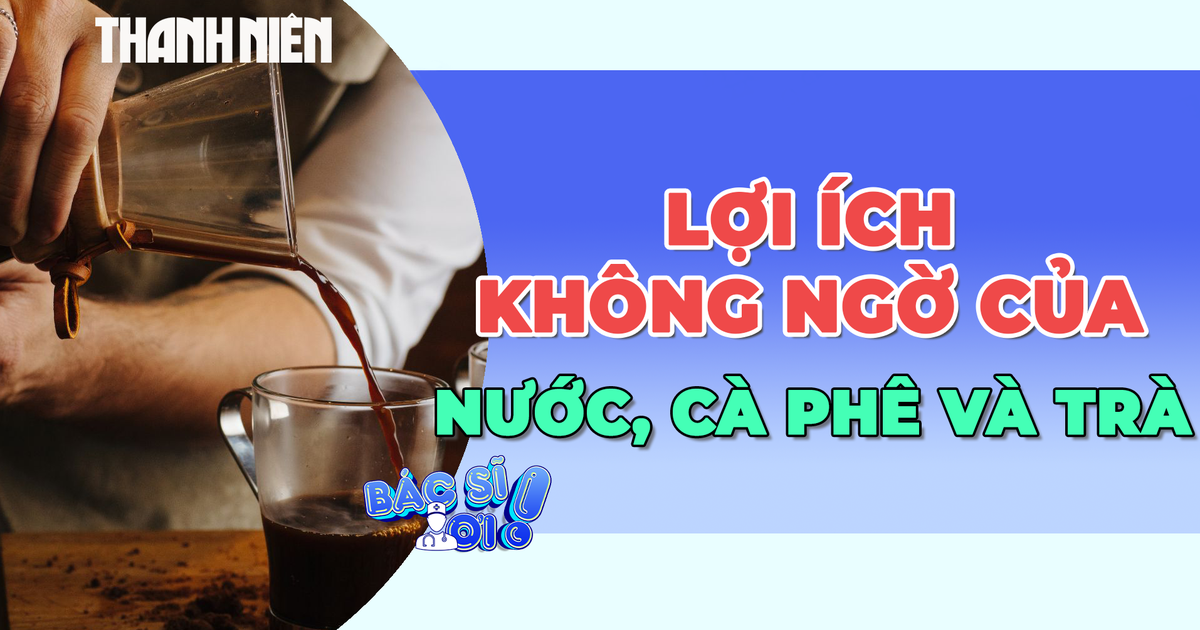 Lợi ích bất ngờ khi uống cà phê, trà và nước lọc