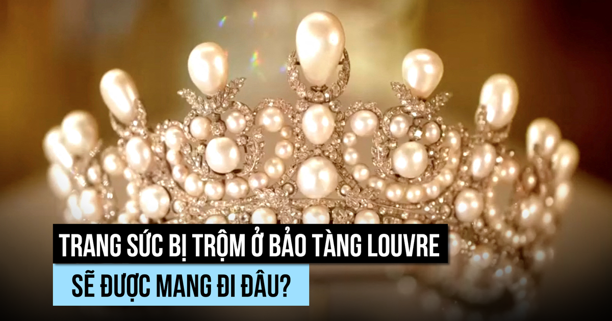 Kẻ trộm làm gì với số châu báu bị đánh cắp từ bảo tàng Louvre?