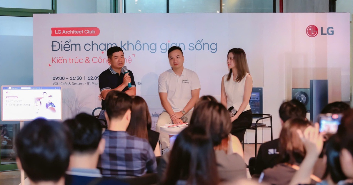 LG Architect Club - Khi công nghệ và kiến trúc cùng kiến tạo phong cách sống hiện đại