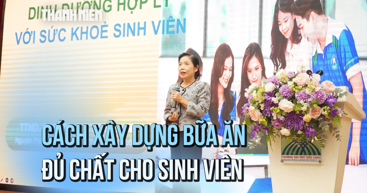 Chuyên gia dinh dưỡng tiết lộ cách xây dựng bữa ăn sinh viên đủ chất