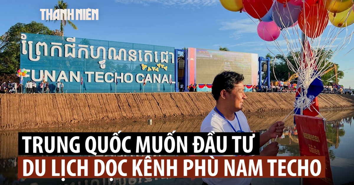 Công ty Trung Quốc muốn đầu tư dự án dọc kênh đào Phù Nam Techo