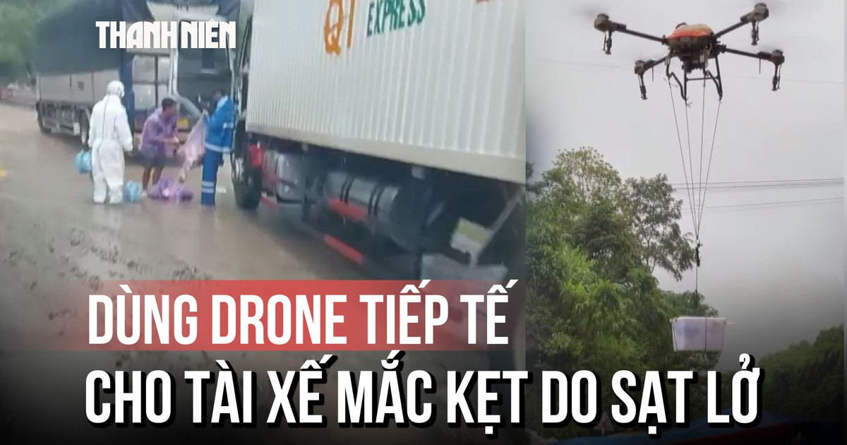 Dùng drone tiếp tế nhu yếu phẩm cho tài xế mắc kẹt do sạt lở